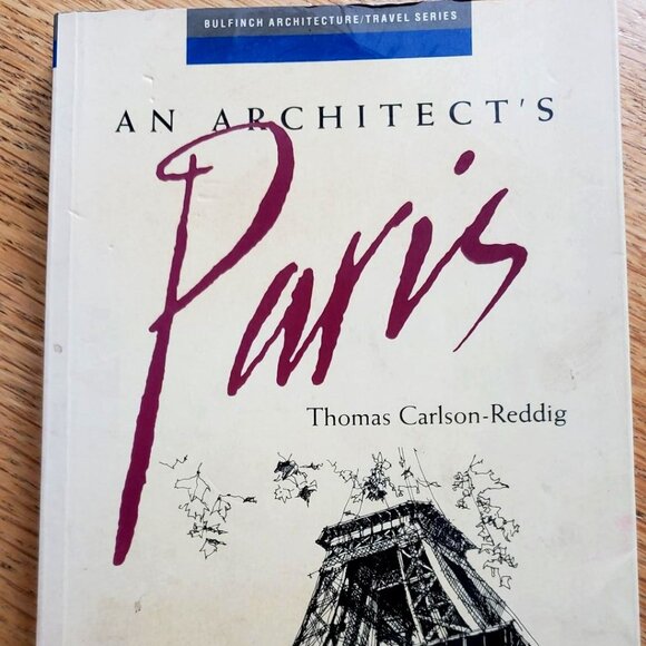 An Architect's Paris by Thomas Carlson-Reddig Bullfinch Press 1993 - Picture 1 of 13